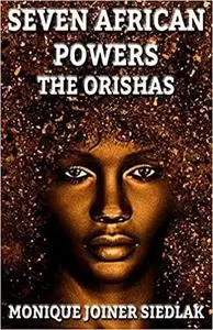 Seven African Powers: The Orishas (Mojo's African Magic)