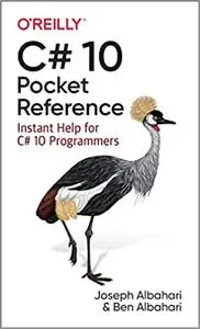 C# 10 Pocket Reference: Instant Help for C# 10 Programmers