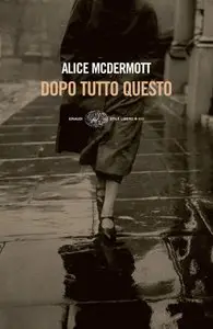 Alice McDermott - Dopo tutto questo