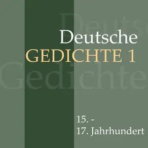 «Deutsche Gedichte - Band 1: 15. - 17. Jahrhundert» by Diverse Autoren