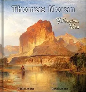 Thomas Moran: Yellowstone Man - 300 Hudson River School Paintings