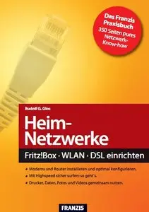 Heimnetzwerke - Fritz!box/WLAN/DSL: Der Ratgeber für sichere und schnelle Heimnetzwerke