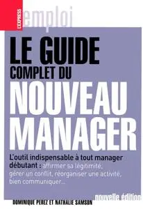 Dominique Perez, Nathalie Samson, "Le guide complet du nouveau manager"