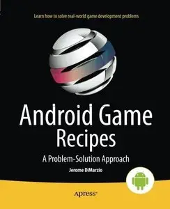 Android Game Recipes: A Problem-Solution Approach (Repost)