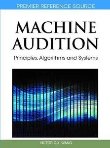Machine Audition: Principles, Algorithms and Systems (repost)