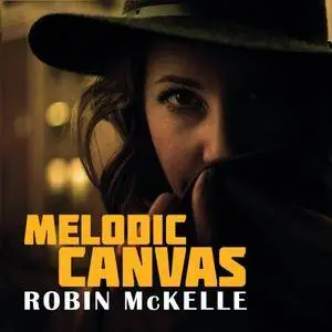 Robin McKelle - Melodic Canvas (2018) [Official Digital Download 24/96]