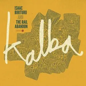 Isaac Birituro & The Rail Abandon - Kalba (2019) [Official Digital Download 24/96]