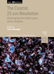 The Cosmic 21-cm Revolution: Charting the first billion years of our universe