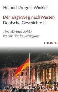 Der lange Weg nach Westen - Deutsche Geschichte II: Vom 'Dritten Reich' bis zur Wiedervereinigung (Repost)