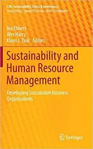 Sustainability and Human Resource Management: Developing Sustainable Business Organizations
