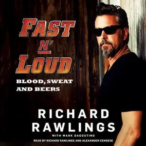 «Fast N' Loud» by Richard Rawlings,Mark Dagostino