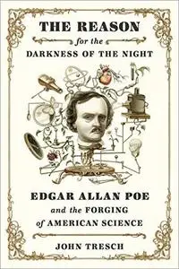 The Reason for the Darkness of the Night: Edgar Allan Poe and the Forging of American Science