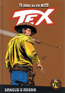 Tex - 70 Anni Di Un Mito - Volume 117 - Sangue E Arena