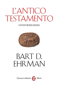Bart D. Ehrman - L'Antico Testamento. Un'introduzione (2018)