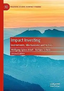 Impact Investing: Instruments, Mechanisms and Actors (2nd Edition)