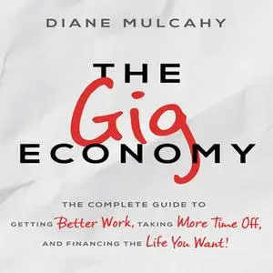 «The Gig Economy» by Diane Mulcahy