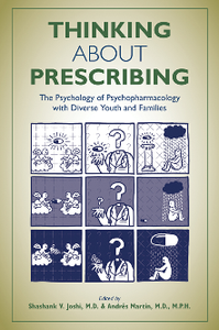 Thinking About Prescribing : The Psychology of Psychopharmacology With Diverse Youth and Families