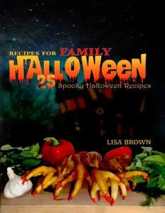 «25 Spooky Halloween Recipes For Family Halloween Party Food» by Lisa Brown