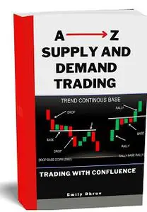 A-z Supply and Demand Trading : Trading With Confidence