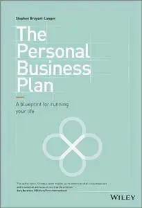 The Personal Business Plan: A Blueprint for Running Your Life (repost)