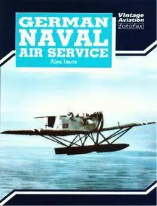 Alex Imrie, "German Naval Air Service (Vintage Aviation fotofax)" (repost)