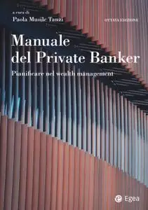 Paola Musile Tanzi - Manuale del private banker. Pianificare nel wealth management