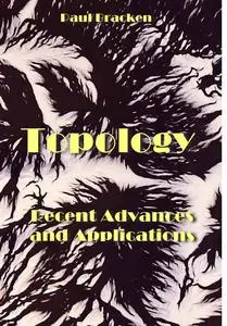 "Topology: Recent Advances and Applications" ed. by Paul Bracken