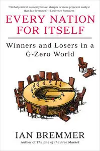 Every Nation for Itself: Winners and Losers in A G-Zero World (Repost)
