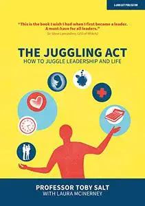 The Juggling Act: How to juggle leadership and life