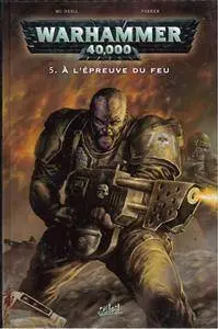 Warhammer 40,000 - T05 - A l'epreuve du feu