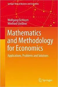 Mathematics and Methodology for Economics: Applications, Problems and Solutions
