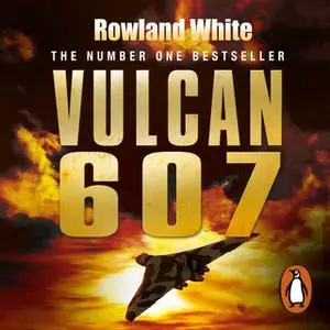 «Vulcan 607» by Rowland White