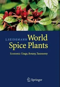 World Spice Plants: Economic Usage, Botany, Taxonomy (repost)