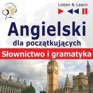 «Angielski dla początkujących - Slownictwo i podstawy gramatyki» by Dorota Guzik