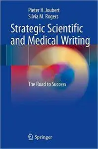 Strategic Scientific and Medical Writing: The Road to Success" (repost)