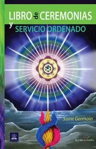 «Libro de Ceremonias y servicio ordenado» by Saint Germain