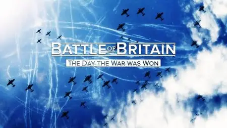 Channel 4 - Battle of Britain: The Day the War Was Won (2015)