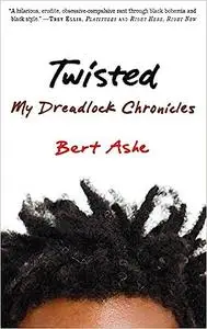 Twisted: My Dreadlock Chronicles