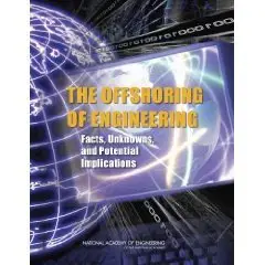 The Offshoring of Engineering: Facts, Unknowns, and Potential Implications