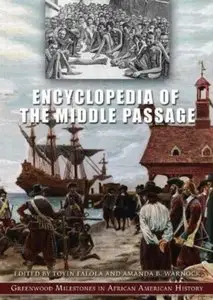 Encyclopedia of the Middle Passage: Greenwood Milestones in African American History (repost)