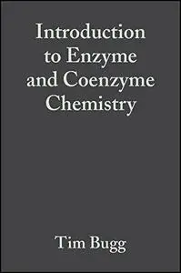 Introduction to Enzyme and Coenzyme Chemistry, Second Edition