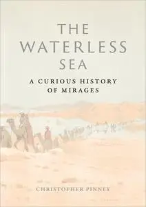 The Waterless Sea: A Curious History of Mirages