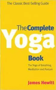 The Complete Yoga Book: The Yoga of Breathing, Meditation and Posture