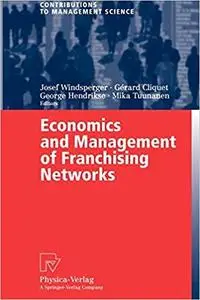 Economics and Management of Franchising Networks