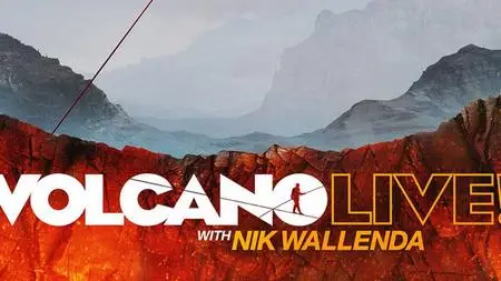 Volcano Live! with Nik Wallenda (2020)