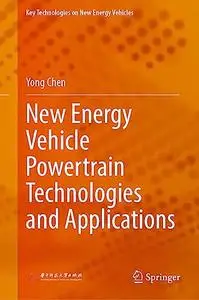 New Energy Vehicle Powertrain Technologies and Applications (Repost)