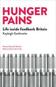 Hunger Pains: Life Inside Foodbank Britain