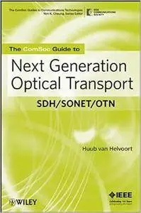 The ComSoc Guide to Next Generation Optical Transport: SDH/SONET/OTN (Repost)
