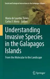 Understanding Invasive Species in the Galapagos Islands: From the Molecular to the Landscape