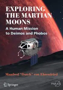 Exploring the Martian Moons: A Human Mission to Deimos and Phobos